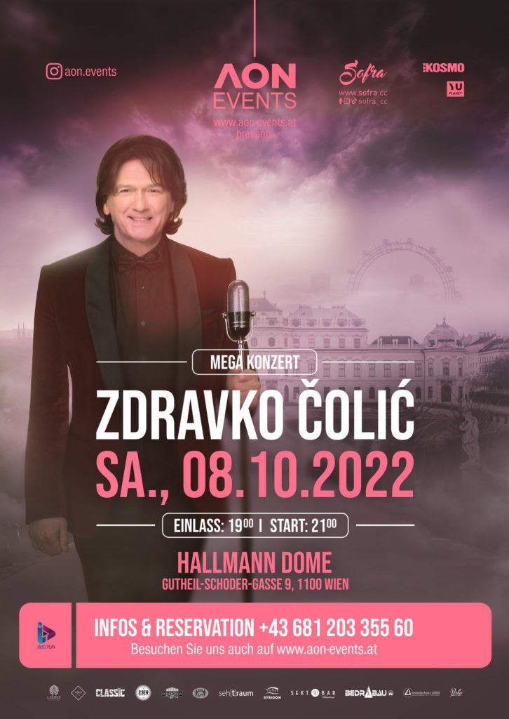 Am 08.10.2022 gibt Zdravko Čolić ein Konzert in Wien. Karten können unter +43 681 203 355 60 reserviert werden.